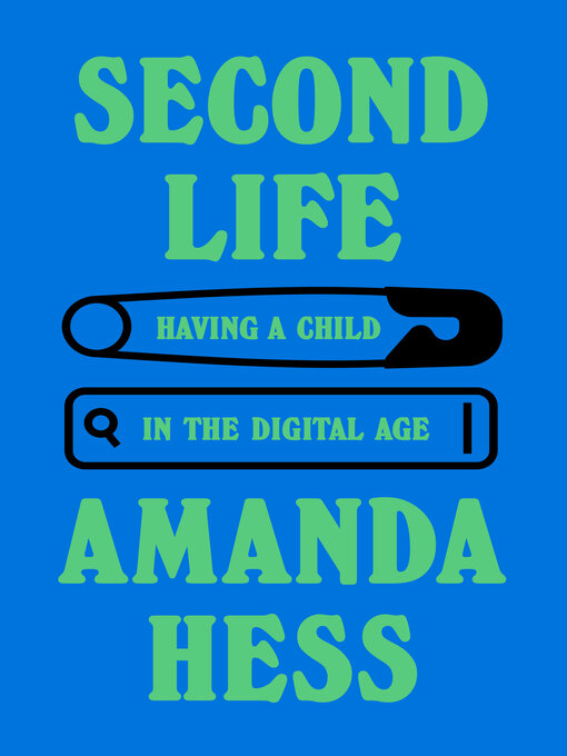 Title details for Second Life by Amanda Hess - Wait list